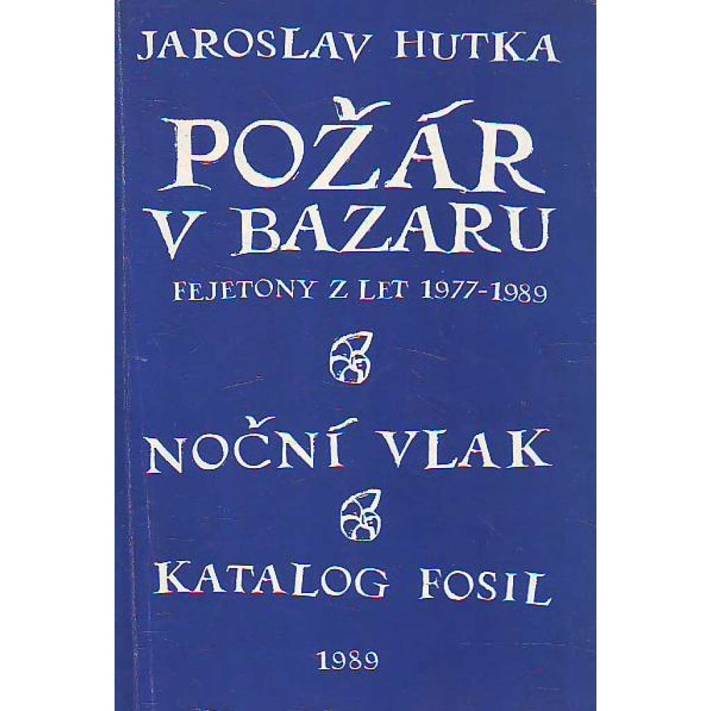 Požár v bazaru (edice: Sebetlač) [exil, fejetony, povídky Jaroslav Hutka]